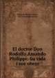 El doctor Don Rodolfo Amando Philippi: Su vida i sus obras, Diego de Barros Arana , Karl Friedrich Reiche 