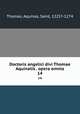 Doctoris angelici divi Thomae Aquinatis . opera omnia. 14, Thomas, Aquinas, Saint, 1225?-1274 