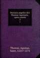 Doctoris angelici divi Thomae Aquinatis . opera omnia. 2, Thomas, Aquinas, Saint, 1225?-1274 
