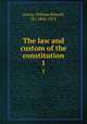 The law and custom of the constitution. 1, Anson, William Reynell, Sir, 1843-1914 