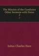 The Mission of the Comforter & Other Sermons with Notes. 2, Julius Charles Hare 