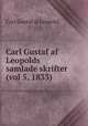 Carl Gustaf af Leopolds samlade skrifter (vol 5, 1833), Carl Gustaf af Leopold 