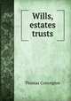 Wills, estates & trusts, Conyngton, Thomas, b. 1855 