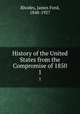 History of the United States from the Compromise of 1850. 1, Rhodes, James Ford, 1848-1927 