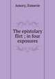 The epistolary flirt ; in four exposures, Amory, Esmerie 