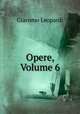 Opere, Volume 6, G. Leopardi 