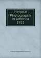 Pictorial Photography in America 1922, Pictorial Photographers of America 