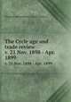 The Cycle age and trade review. v. 21 Nov. 1898 - Apr. 1899, National Association of Cycle Dealers 