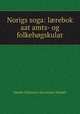 Norigs soga: lrebok aat amts- og folkehgskular, 