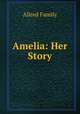 Amelia: Her Story, Allred Family 