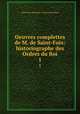 Oeuvres complettes de M. de Saint-Foix: historiographe des Ordres du Roi. 1, 