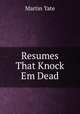 Resumes That Knock Em Dead, Martin Yate 
