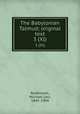 The Babylonian Talmud; original text. 3 (XI), Rodkinson, Michael Levi, 1845-1904 