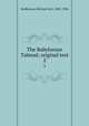 The Babylonian Talmud; original text. 2, Rodkinson, Michael Levi, 1845-1904 