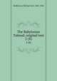 The Babylonian Talmud; original text. 2 (X), Rodkinson, Michael Levi, 1845-1904 