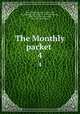 The Monthly packet . 4, Yonge, Charlotte Mary, 1823-1901, ed,Coleridge, Christabel R. (Christabel Rose), 1843-1921 ed,Innes, Arthur, [from old catalog] ed 