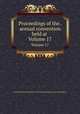 Proceedings of the . annual convention held at .. Volume 17, American Concrete Institute. Convention,American Concrete Institute 