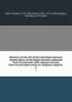 Memoirs of the life of the late Major-General Andrew Burn, of the Royal marines; collected from his journals: with copious extracts from his principal works on religious subjects . 2, Burn, Andrew, 1742-1814,Allen, John, 1771-1843,Gregory, Olinthus, 1774-1841 