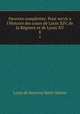 Oeuvres complettes: Pour servir a l`Histoire des cours de Louis XIV, de la Rgence et de Louis XV. 8, Louis de Rouvroy Saint-Simon 