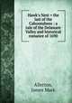 Hawk`s Nest = the last of the Cahoonshees : a tale of the Delaware Valley and historical romance of 1690, Allerton, James Mark 