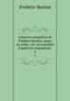 (Oeuvres compltes de Frdric Bastiat, mises en ordre: rev. et annotes d`aprs les manuscrits .. 6, 
