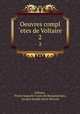 Oeuvres compl etes de Voltaire. 2, Voltaire, Pierre Augustin Caron de Beaumarchais, Jacques Joseph Marie Decroix 