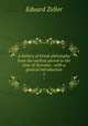 A history of Greek philosophy from the earliest period to the time of Socrates : with a general introduction. 1, Eduard Zeller 