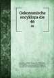 Oekonomische encyklopadie. 46, 