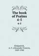 The book of Psalms. 4-5, Kirkpatrick, A. F. (Alexander Francis), 1849-1940 