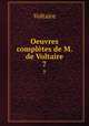 Oeuvres compltes de M. de Voltaire. 7, Voltaire 