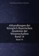 Abhandlungen der Kniglich Bayerischen Akademie der Wissenschaften. Band 14, 