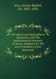 On sound and atmospheric vibrations, with the mathematical elements of music; designed for the use of students of the university, Airy, George Biddell, Sir, 1801-1892 