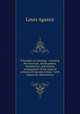 Principles of zoology : touching the structure, development, distribution, and natural arrangement of the races of animals, living and extinct : with numerous illustrations, Louis Agassiz 
