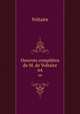 Oeuvres compltes de M. de Voltaire.. 64, Voltaire 
