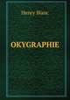 OKYGRAPHIE, Henry Blanc 