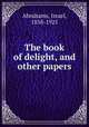 The book of delight, and other papers, Abrahams, Israel, 1858-1925 