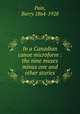 In a Canadian canoe microform : the nine muses minus one and other stories, Pain, Barry 1864-1928 