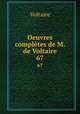 Oeuvres compltes de M. de Voltaire.. 67, Voltaire 