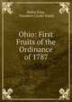 Ohio: First Fruits of the Ordinance of 1787, Rufus King, Theodore Clarke Smith 