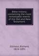 Bible history; containing the most remarkable events of the Old and New Testament, Gilmour, Richard, 1824-1891 