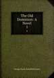 The Old Dominion: A Novel. 1, James G P 
