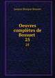 Oeuvres compltes de Bossuet .. 25, 