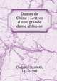 Dames de Chine : Lettres d`une grande dame chinoise, Cooper, Elizabeth, 1877-1945 