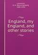 England, my England, and other stories, Lawrence, D. H. (David Herbert), 1885-1930 