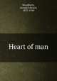 Heart of man, Woodberry, George Edward, 1855-1930 