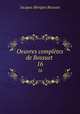 Oeuvres compltes de Bossuet .. 16, 