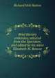 Brief literary criticisms, selected from the Spectator, and edited by his niece Elizabeth M. Roscoe, Richard Holt Hutton 