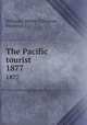 The Pacific tourist. 1877, Williams, Henry T,Shearer, Frederick E 