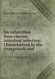 On infantilism from chronic intestinal infection: Characterized by the Overgrowth and ., Christian Archibald Herter 