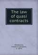 The law of quasi contracts, Woodward, Frederic Campbell, b. 1874 
